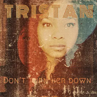 Don't Turn Her Down by Tristan