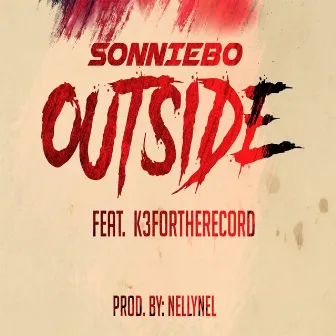 OUTSIDE (feat. K3fortherecord) by Sonniebo