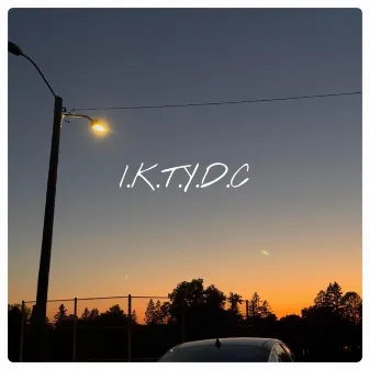 I.K.T.Y.D.C by Emcee J