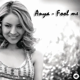 Fool Me by Anya