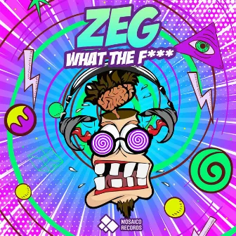 What the F*** by Zeg