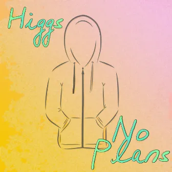 No Plans by Higgs