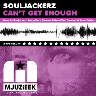 Can't Get Enough by Souljackerz