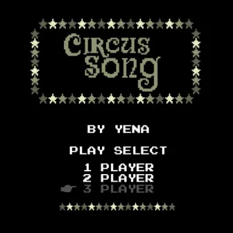 CIRCUS SONG by Yena