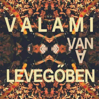 Valami Van A Levegőben by Halott Pénz