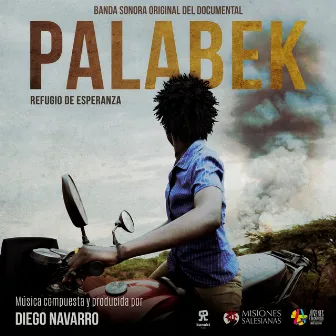 Palabek (Refugio de Esperanza) [Original Score] by Diego Navarro