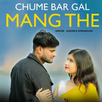 Chume Bar Gal Mang The by 