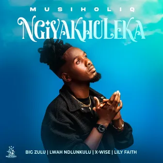 Ngiyakhuleka by MusiholiQ