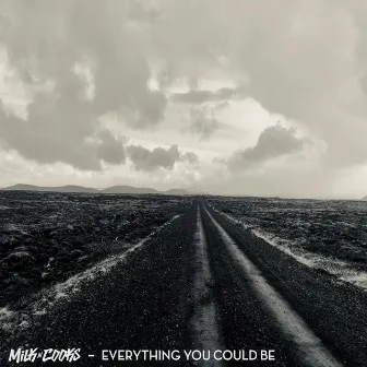 Everything You Could Be by Milk N Cooks