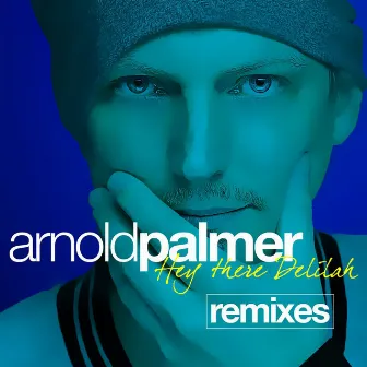 Hey There Delilah (Remixes) by Arnold Palmer