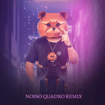 Nosso Quadro by Dj Teddy