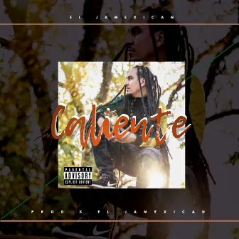 Caliente by El Jamexican