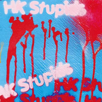 HK Stupids by HI-KING TAKASE