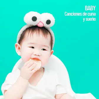 Baby: Canciones de cuna y sueño by Baby Sleep Music