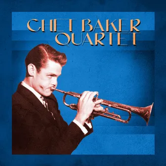 Presenting The Chet Baker Quartet by Chet Baker Quartet