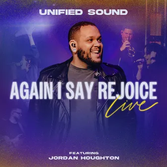 Again I Say Rejoice (Live) by Unified Sound