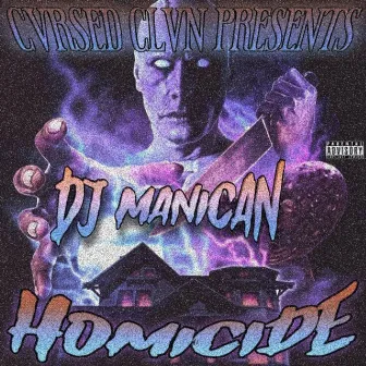 Homicide by DJ MANICAN