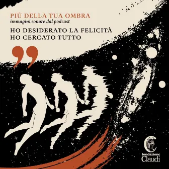 Più della tua ombra. Immagini sonore dal podcast 