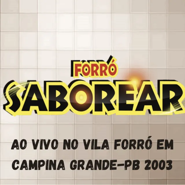 No Vila Forró em Campina Grande, PB - 2003 (Ao Vivo)