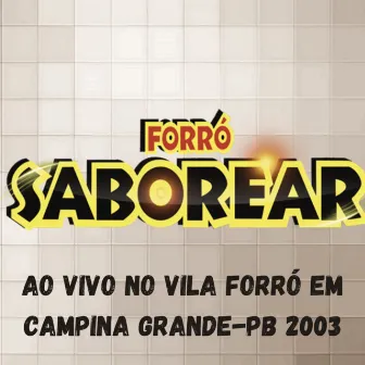 No Vila Forró em Campina Grande, PB - 2003 (Ao Vivo) by Forró Saborear