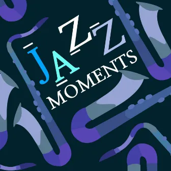 Jazz Moments by Easy Listening Music