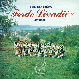 Tamburaško Društvo Ferdo Livadić-Samobor by Tamburaški Orkestar Ferdo Livadić