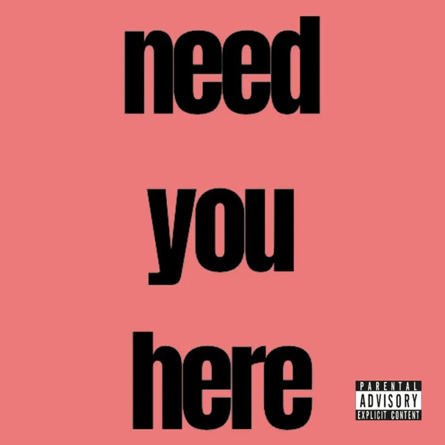 Need You Here