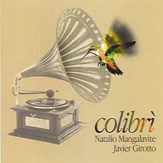 Colibrì (Pensiero musicale dai profumi e ritmi sudamericani) by Natalio Mangalavite