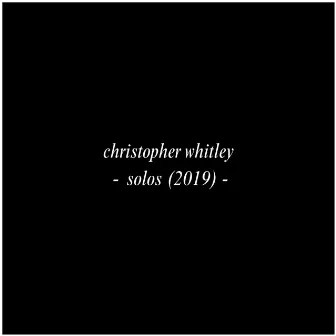 solos by Christopher Whitley