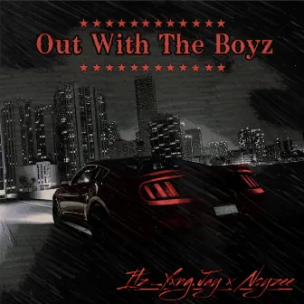 Out With The Boyz (Freestyle) by Itz_Yxng.Jay