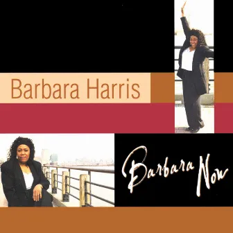 Barbara Now by Barbara Harris