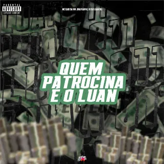 Quem Patrocina É o Luan by DJ Luan 011