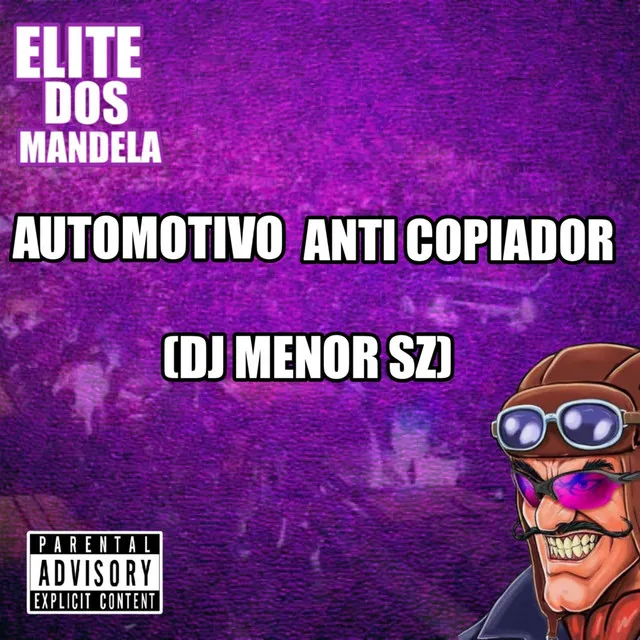 AUTOMOTIVO ANTI COPIADOR (DJ MENOR SZ)