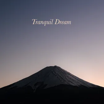 Tranquil Dream by RELAX WORLD