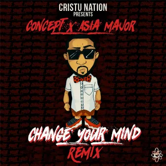 Change Your Mind (Remix) by Concept