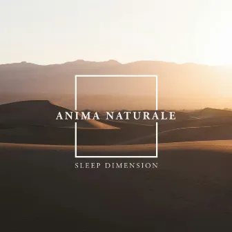 Anima Naturale by Sleep Dimension