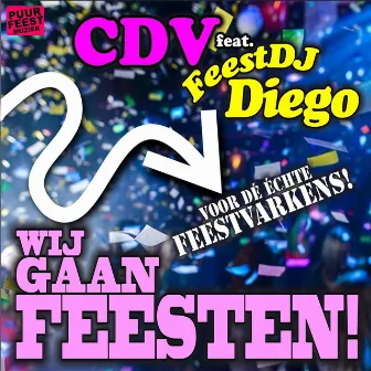 Wij Gaan Feesten (feat. Feestdj Diego) by CDV