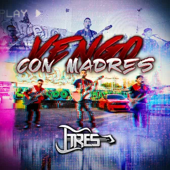 Vengo Con Madres (En Vivo) by JTres