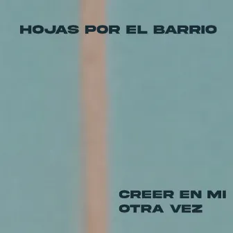 Creer en Mí Otra Vez by Hojas por el Barrio