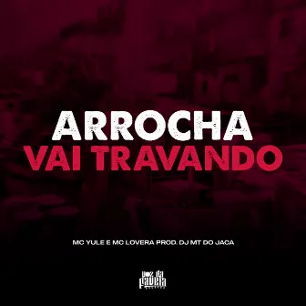 Arrocha Vai Travando by Yule!