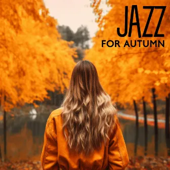 Jazz for Autumn: Comfy & Cozy Feelings by Relaxing Jazz Ensemble