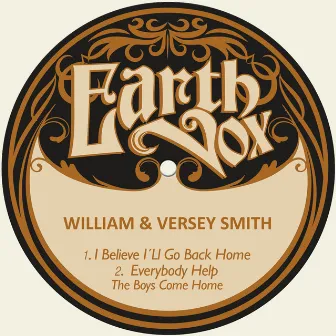 I Believe I´ll Go Back Home / Everybody Help the Boys Come Home by William & Versey Smith