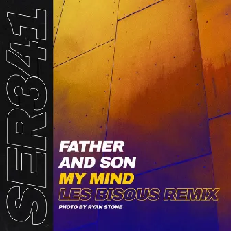 My Mind (Les Bisous Remix) by Father And Son