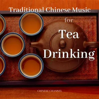 Traditional Chinese Music for Tea Drinking by Heart Of The Dragon Ensemble