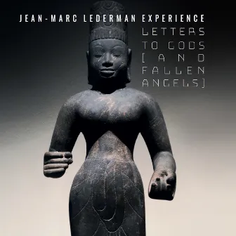 Letters to Gods (And Fallen Angels) by Jean-Marc Lederman Experience