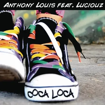 Coca Loca (feat. Luciouz) by Anthony Louis