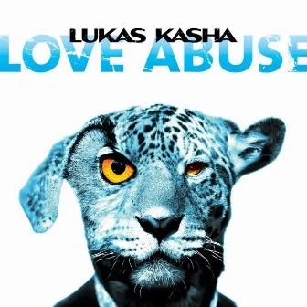 Love Abuse by Lukas Kasha