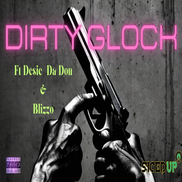 Dirty Glock DesieDaDonxBlizzo