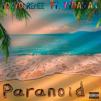 Paranoid by Tokyo Renee