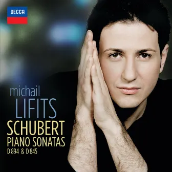 Schubert: Piano Sonatas D 894 & D 845 by Michail Lifits